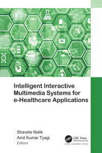 intelligent interactive multimedia systems for e healthcare applications 1st edition shaveta malik , amit
