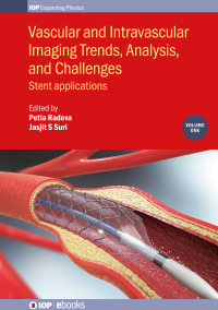vascular and intravascular imaging trends analysis and challenges stent applications volume 1 1st edition