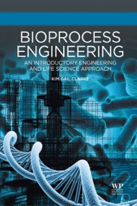 bioprocess engineering an introductory engineering and life science approach 1st edition k g clarke,