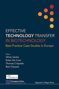 effective technology transfer in biotechnology best practice case studies in europe 1st edition oliver uecke,