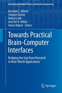 towards practical brain computer interfaces bridging the gap from research to real world applications 1st