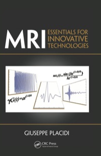 mri essentials for innovative technologies 1st edition giuseppe placidi 1439840407,1439840628