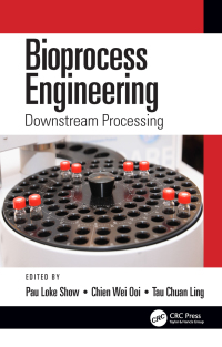 bioprocess engineering downstream processing 1st edition pau loke show, chien wei ooi, tau chuan ling