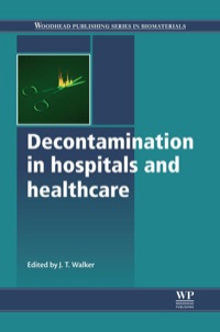 decontamination in hospitals and healthcare 1st edition j. t walker, jimmy 0857096575,0857096699