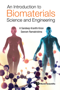 an introduction to biomaterials science and engineering 1st edition a sandeep kranthi kiran, seeram