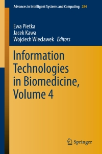 information technologies in biomedicine volume 4 1st edition ewa pi?tka, jacek kawa, wojciech wieclawek