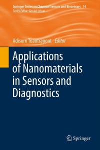 applications of nanomaterials in sensors and diagnostics 1st edition adisorn tuantranont 3642360246,3642360254