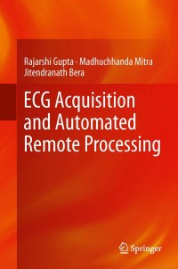 ecg acquisition and automated remote processing 1st edition rajarshi gupta, madhuchhanda mitra, jitendranath