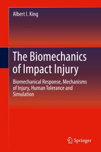 the biomechanics of impact injury biomechanical response mechanisms of injury human tolerance and simulation