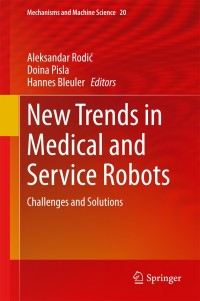 new trends in medical and service robots challenges and solutions 1st edition aleksandar rodi?, doina pisla,