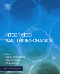 integrated nano biomechanics 1st edition takami yamaguchi, takuji ishikawa, yohsuke imai 0323389449,0323389597
