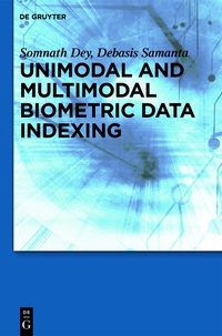 unimodal and multimodal biometric data indexing 1st edition somnath dey, debasis samanta