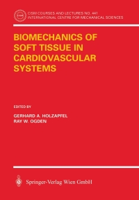 biomechanics of soft tissue in cardiovascular systems 1st edition gerhard a. holzapfel, ray w. ogden