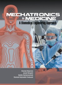 mechatronics in medicine a biomedical engineering approach 1st edition najarian siamak, dargahi javad,