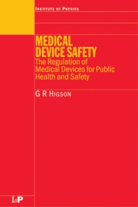 medical device safety the regulation of medical devices for public health and safety 1st edition g.r higson