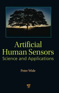 artificial human sensors science and applications 1st edition peter wide 981424158x,9814267643