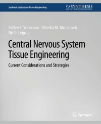central nervous system tissue engineering current considerations and strategies 1st edition a. e. wilkinson,