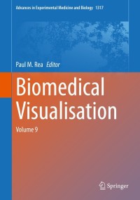 biomedical visualisation volume 9 1st edition paul m. rea 3030611248,3030611256