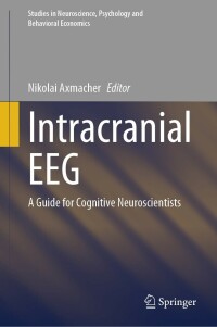 intracranial eeg a guide for cognitive neuroscientists 1st edition nikolai axmacher 3031209095,3031209109