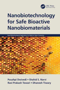 nanobiotechnology for safe bioactive nanobiomaterials 1st edition poushpi dwivedi, shahid s. narvi, ravi