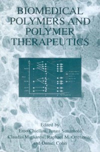 biomedical polymers and polymer therapeutics 1st edition emo chiellini, junzo sunamoto, claudio migliaresi,