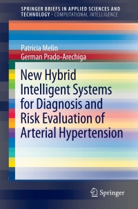 new hybrid intelligent systems for diagnosis and risk evaluation of arterial hypertension 1st edition