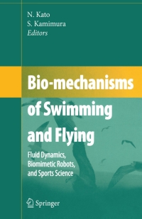 bio mechanisms of swimming and flying fluid dynamics biomimetic robots and sports science 1st edition naomi