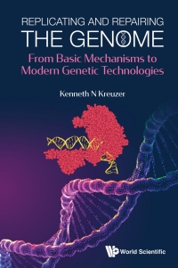 replicating and repairing the genome from basic mechanisms to modern genetic technologies 1st edition kenneth