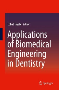 applications of biomedical engineering in dentistry 1st edition lobat tayebi 3030215822,3030215830