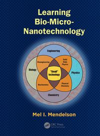 learning bio micro nanotechnology 1st edition mel i. mendelson 1420082035,1420082043