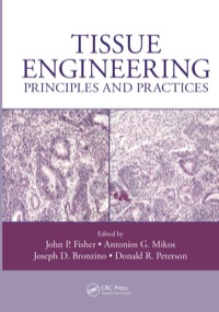 tissue engineering principles and practices 1st edition john p. fisher, antonios g. mikos, joseph d.