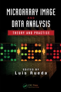 microarray image and data analysis theory and practice 1st edition luis rueda 1466586826,1466586877