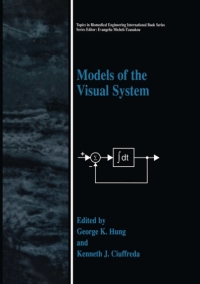 models of the visual system 1st edition george k. hung, kenneth c. ciuffreda 0306467151,1475758650