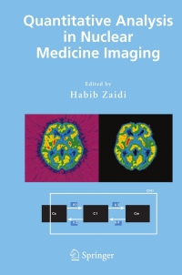 quantitative analysis in nuclear medicine imaging 1st edition habib zaidi 0387238549,0387254447
