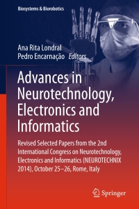 advances in neurotechnology electronics and informatics revised selected papers from the 2nd international