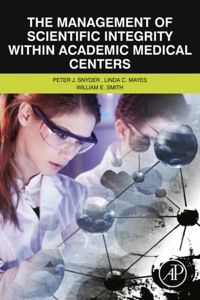the management of scientific integrity within academic medical centers 1st edition peter snyder, mayes, linda
