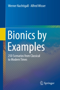 bionics by examples 250 scenarios from classical to modern times 1st edition werner nachtigall, alfred wisser