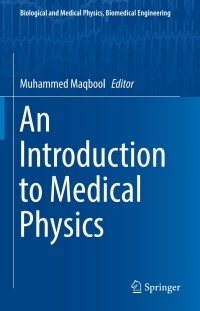 an introduction to medical physics 1st edition muhammed maqbool 3319615386,3319615408