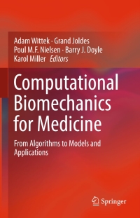 computational biomechanics for medicine from algorithms to models and applications 1st edition adam wittek,