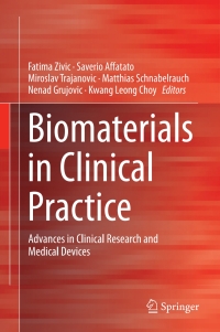 biomaterials in clinical practice advances in clinical research and medical devices 1st edition fatima zivic,