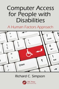 computer access for people with disabilities a human factors approach 1st edition richard c. simpson