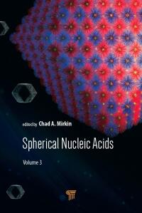 spherical nucleic acids volume 3 1st edition chad a. mirkin 9814877239,1000092585