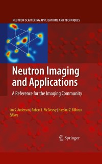 neutron imaging and applications a reference for the imaging community 1st edition ian s. anderson, robert