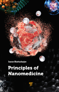principles of nanomedicine 1st edition sourav bhattacharjee 9814800422,0429632053
