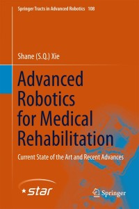 advanced robotics for medical rehabilitation current state of the art and recent advances 1st edition shane