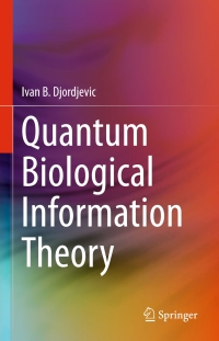 quantum biological information theory 1st edition ivan b. djordjevic 3319228153,3319228161