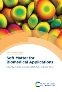 soft matter for biomedical applications 1st edition helena s. azevedo, joão f. mano , joão borges