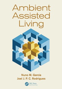 ambient assisted living 1st edition nuno m. garcia , joel jose p.c. rodrigues 1439869847,1439869855