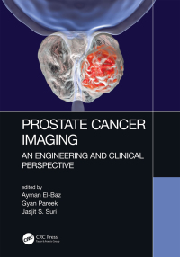 prostate cancer imaging an engineering and clinical perspective 1st edition ayman el-baz , gyan pareek ,