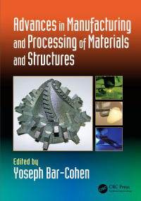 advances in manufacturing and processing of materials and structures 1st edition yoseph bar-cohen